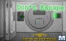 Don't Escape 3