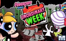 The Powerpuff Girls Unordinary Week