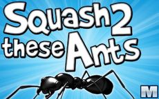 Squash These Ants 2