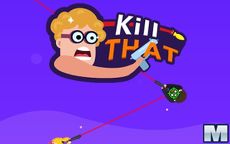 Kill That