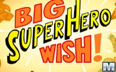Big Superhero Wish!